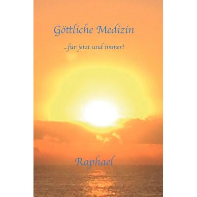 Göttliche Medizin, Taschenbuch von Robert Raphael Reiter, Epubli, 978-3-7575-1459-4