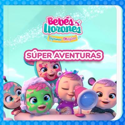 Súper Aventuras (en Español Latino) - Bebés Llorones,Kitoons en Español, Audio, 9788419576811