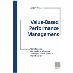 Value-Based Performance Management, Fachbücher von Jürgen Brunner, Dieter Becker, Ralf Zaich, Jörg Hildebrandt, Marc Bühler