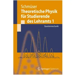 Theoretische Physik für Studierende des Lehramts 1, Fachbücher von Peter Schmüser