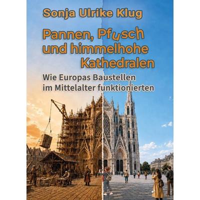 Pannen, Pfusch und himmelhohe Kathedralen, Taschenbuch von Sonja Ulrike Klug, Kluges Verlag, 978-3-910321-43-4