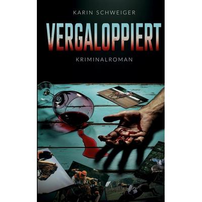 Vergaloppiert, Taschenbuch von Karin Schweiger, BoD – Books on Demand, 978-3-8192-5176-4
