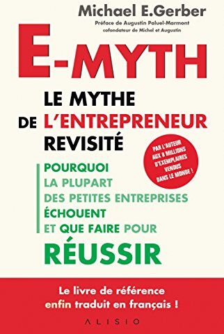 Gerber, Michael E. - E-myth : le mythe de l'entrepreneur revisité : pourquoi la plupart des petites entreprises échouent et que faire pour réussir - Preis vom 13.10.2026 11:25:28 h