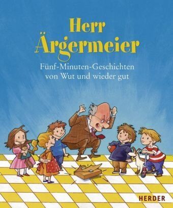 Sylvia Müller - Herr Ärgermeier. Fünf-Minuten-Geschichten von Wut und wieder gut - Preis vom 09.10.2026 07:28:09 h