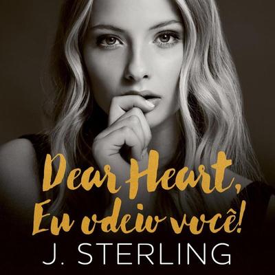 Dear Heart, eu odeio você - Jenn Sterling, Audio, 9789178656615