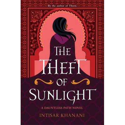 The Theft of Sunlight, Taschenbuch von Intisar Khanani, Bonnier Books UK, 978-1-4714-1037-6