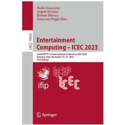 Entertainment Computing - ICEC 2023, Fachbücher von Helmut Hlavacs, Paolo Ciancarini, Angelo Di Iorio, Francesco Poggi