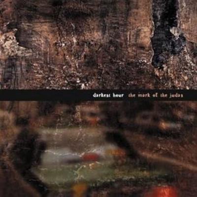 The Mark Of The Judas - Darkest Hour, CD