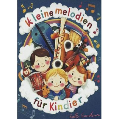 Kleine Melodien für Kinder, Taschenbuch von Sally Sundown, Epubli, 978-3-8190-2925-7