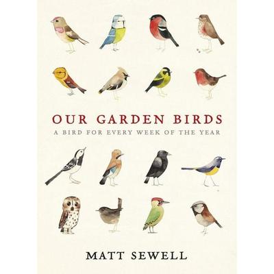 Our Garden Birds, Gebundene Ausgabe von Matt Sewell, Vermilion, 978-0-09-194500-8