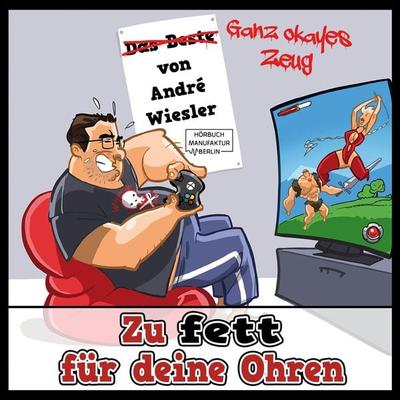 Zu fett für deine Ohren - Andre Wiesler, Audio, 4251535786358