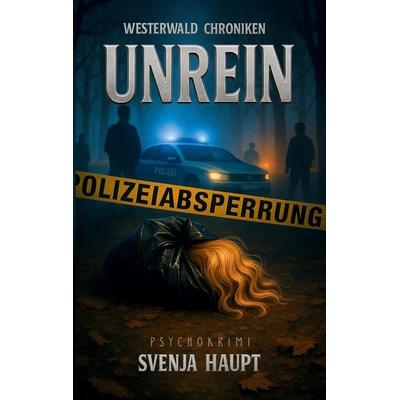 Unrein, Taschenbuch von Svenja Haupt, BoD – Books on Demand, 978-3-8482-6594-7