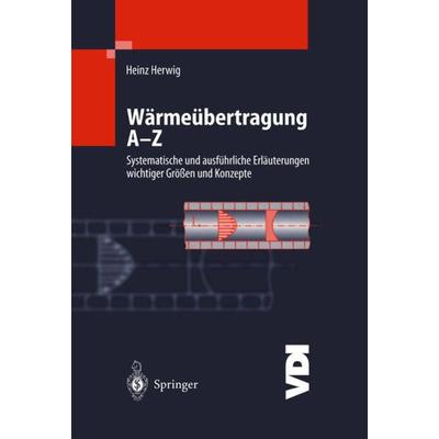 Wärmeübertragung A-Z, Gebundene Ausgabe von Heinz Herwig, Springer Berlin, 978-3-540-66852-7