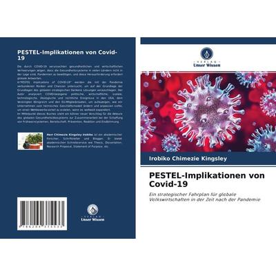 PESTEL-Implikationen von Covid-19, Taschenbuch von Irobiko Chimezie Kingsley, Verlag Unser Wissen, 978-620-4-37553-3