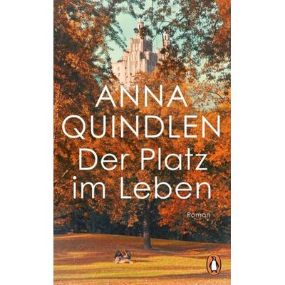 Der Platz im Leben, Gebundene Ausgabe von Anna Quindlen, Penguin