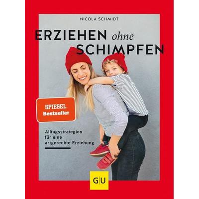 Erziehen ohne Schimpfen, Taschenbuch von Nicola Schmidt, Gräfe und Unzer Verlag GmbH