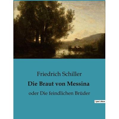 Die Braut von Messina, Taschenbuch von Friedrich Schiller, BoD - Books on Demand, 979-10-419-0710-6