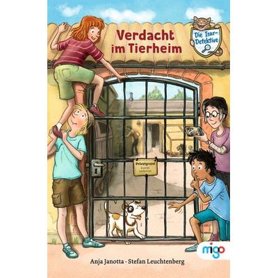 Die Isar-Detektive 2. Verdacht im Tierheim, Taschenbuch von Anja Janotta, Migo, 978-3-96846-059-8