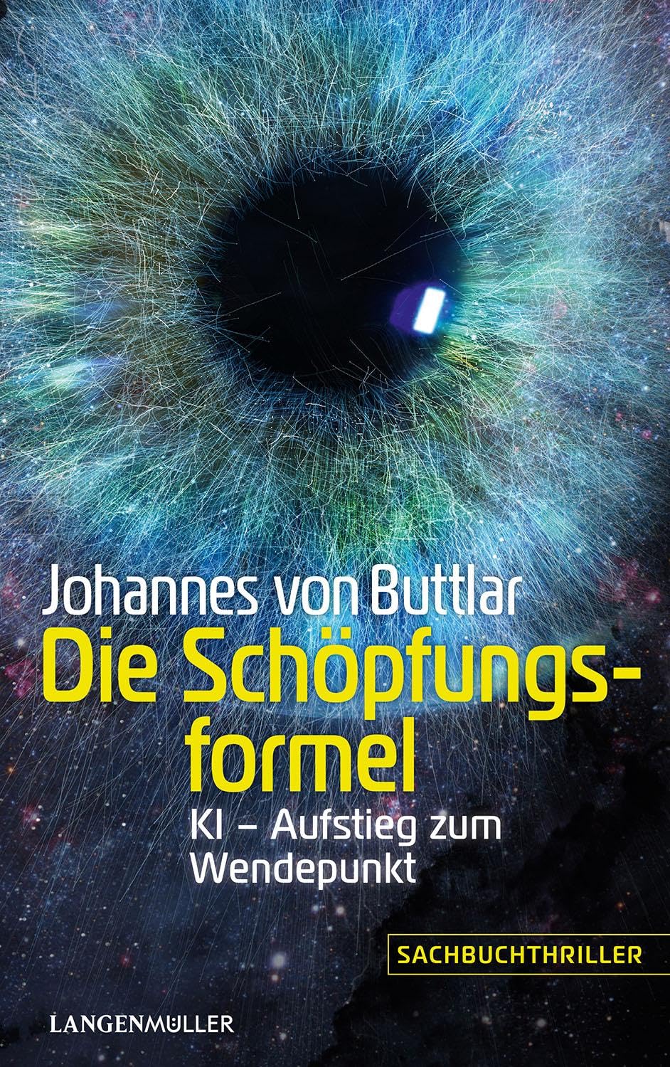 Johannes von Buttlar - Die Schöpfungsformel: KI - Aufstieg zum Wendepunkt - Preis vom 30.09.2026 09:01:18 h