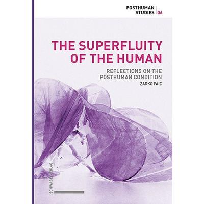 The Superfluity of the Human - Zarko Paic, 9783796548376