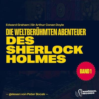 Die weltberühmten Abenteuer des Sherlock Holmes (Band 1) - Arthur Conan Doyle,Edward Graham, Audio, 9783991670704