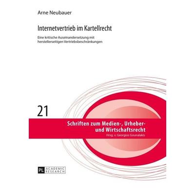 Internetvertrieb im Kartellrecht, Gebundene Ausgabe von Arne Neubauer, Peter Lang GmbH, Internationaler Verlag der Wissenschaften, 978-3-631-65853-6