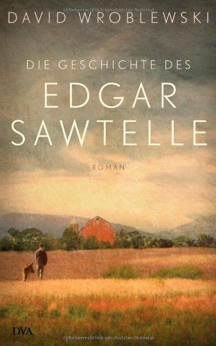 David Wroblewski - Die Geschichte des Edgar Sawtelle - Preis vom 06.10.2026 07:26:00 h
