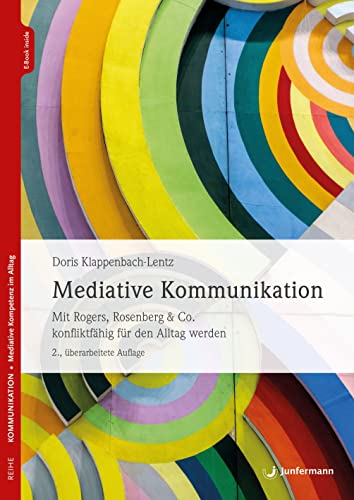 Doris Klappenbach-Lentz - Mediative Kommunikation: Mit Rogers, Rosenberg & Co. konfliktfähig für den Alltag werden. 2. überarbeitete Auflage - Preis vom 14.10.2026 23:07:16 h