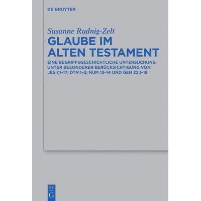 Glaube im Alten Testament, Gebundene Ausgabe von Susanne Rudnig-Zelt, De Gruyter, 978-3-11-031868-5
