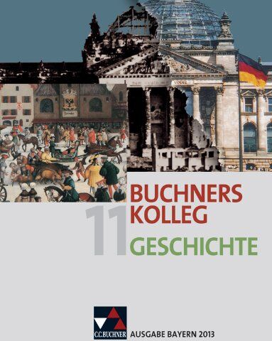 Dieter Brückner - Buchners Kolleg Geschichte - Ausgabe Bayern 2013: Buchners Kolleg Geschichte 11. Ausgabe Bayern 2013: Unterrichtswerk für die gymnasiale Oberstufe - Preis vom 13.10.2026 11:25:28 h