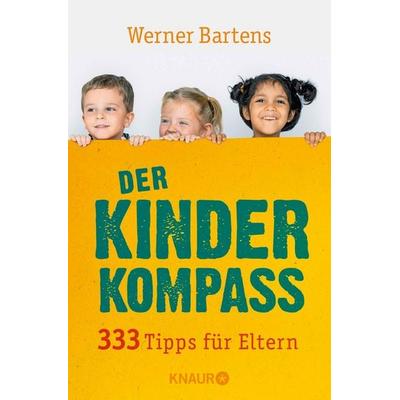 Der Kinderkompass, Taschenbuch von Werner Bartens, Knaur Taschenbuch, 978-3-426-79122-6