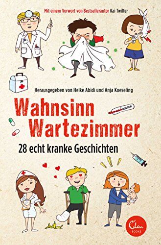 Heike Abidi - Wahnsinn Wartezimmer: 28 echt kranke Geschichten - Preis vom 30.09.2026 09:01:18 h
