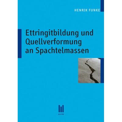 Ettringitbildung und Quellverformung an Spachtelmassen, Taschenbuch von Henrik Funke, Akademische Verlagsgemeinschaft München, 978-3-86924-842-4