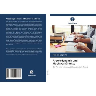 Arbeitsdynamik und Machtverhältnisse, Taschenbuch von Manuel Capuma, BoD - Books on Demand, 978-620-3-12977-9