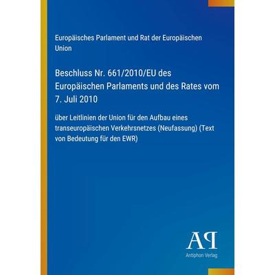 Beschluss Nr. 661/2010/EU des Europäischen Parlaments und des Rates vom 7. Juli 2010, Taschenbuch von Europäisches Parlament und Rat der Europäischen