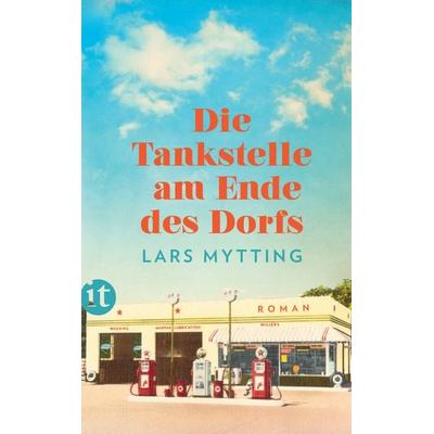 Die Tankstelle am Ende des Dorfs, Taschenbuch von Lars Mytting, Insel Verlag, 978-3-458-36460-3