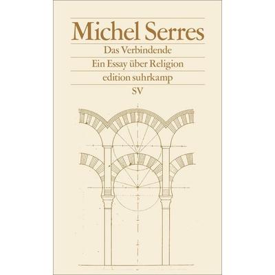 Das Verbindende, Taschenbuch von Michel Serres, Suhrkamp, 978-3-518-03602-0