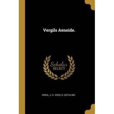 Vergils Aeneide., Taschenbuch von O. Guthling, Creative Media Partners, LLC, 978-0-274-69866-0