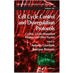 Cell Cycle Control and Dysregulation Protocols, Fachbücher von Antonio Giordano, Gaetano Romano