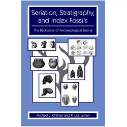 Seriation, Stratigraphy, and Index Fossils, Fachbücher von Michael J. O'Brien, R. Lee Lyman