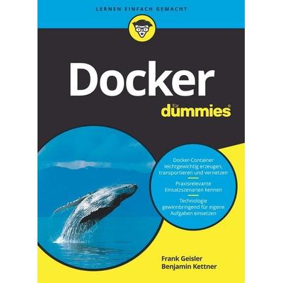 Docker für Dummies, Taschenbuch von Frank Geisler,Benjamin Kettner, Wiley-VCH, 978-3-527-71607-4