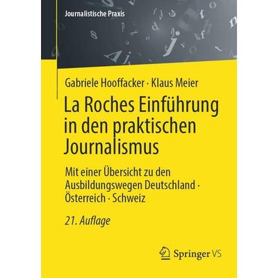 La Roches Einführung in den praktischen Journalismus, Taschenbuch von Gabriele Hooffacker,Klaus Meier, Springer Fachmedien Wiesbaden GmbH,