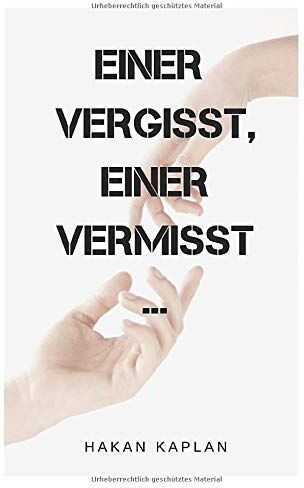 Hakan Kaplan - Einer vergisst, einer vermisst: Die besten Texte und Zitate von Hakan Kaplan - Preis vom 30.09.2026 09:01:18 h