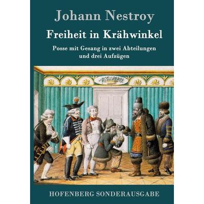 Freiheit in Krähwinkel, Gebundene Ausgabe von Johann Nestroy, Hofenberg, 978-3-8430-7894-8