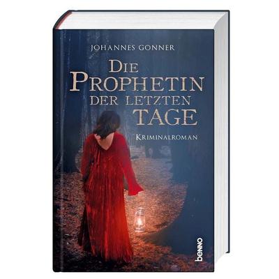 Die Prophetin der letzten Tage, Gebundene Ausgabe von Johannes Gönner, St. Benno