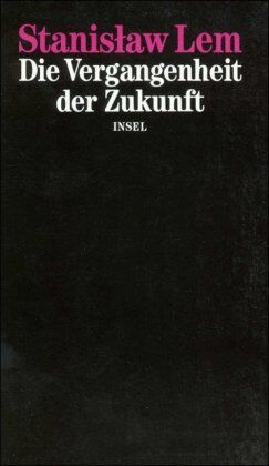 Stanislaw Lem - Die Vergangenheit der Zukunft - Preis vom 19.10.2026 19:33:35 h