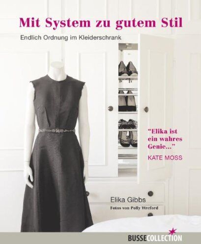Elika Gibbs - Mit System zu gutem Stil: Endlich Ordnung im Kleiderschrank - Preis vom 10.10.2026 11:48:34 h