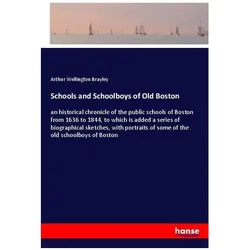 Schools and Schoolboys of Old Boston, Belletristik von Arthur Wellington Brayley