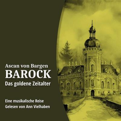 Das goldene Zeitalter - Ascan Bargen, Audio, 4260434325643