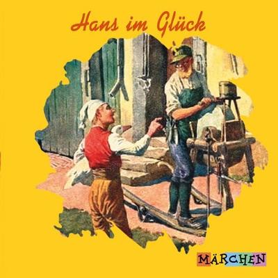 Hans im Glück - Jacob und Wilhelm Grimm, Audio, 4066004690339